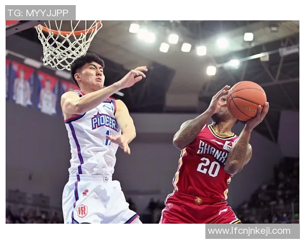 山西队与北控队激情对决直播CBA精彩瞬间不容错过