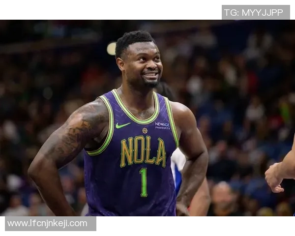 锡安体重问题持续发酵鹈鹕队聘营养师全方位监管健康状况